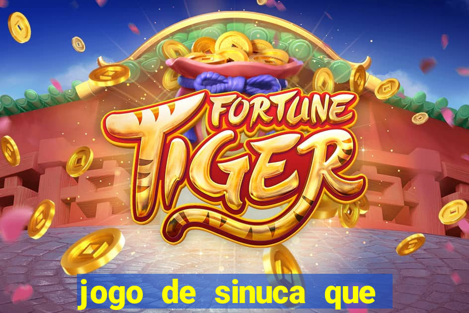 jogo de sinuca que ganha dinheiro de verdade